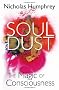 Soul Dust: The Magic of Consciousness
