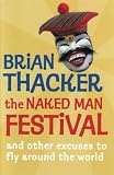 The Naked Man Festival: And Other Excuses to Fly Around the World
