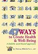 47 Ways to Create Health and Well-Being: A Holistic Asset-Based Approach