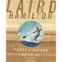 Force of Nature: Mind, Body, Soul, and, of Course, Surfing