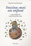 Dessine-moi un enfant : Ce que l'enfant dit, ce que les parents savent