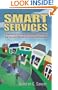 Smart Services: Competitive Information Strategies, Solutions, and Success Stories for Service Businesses