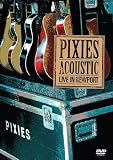 Review The Pixies  / The Pixies - Acoustic: Live In Newport
