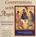 CONVERSATIONS WITH ANGELS: WHAT SWEDENBORG HEARD IN HEAVEN