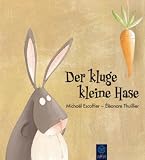 Der kluge kleine Hase - Micha&euml;l Escoffier