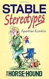 Stable stereotypes : equestrian eccentrics : from horse & hound