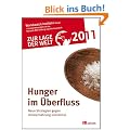 Zur Lage der Welt 2011: Hunger im �berflu�: Neue Strategien im Kampf gegen Unterern�hrung und Armut