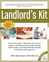 The Landlord's Kit, Revised Edition: A Complete Set of Ready to use Forms, Letters, and Notices to Increase Profits, Take Control and Eliminate the Hassles of Property Management.