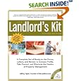 The Landlord's Kit, Revised Edition: A Complete Set of Ready to use Forms, Letters, and Notices to Increase Profits, Take Control and Eliminate the Hassles of Property Management.