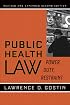 Public Health Law: Power, Duty, Restraint (California/Milbank Books on Health and the Public)
