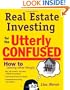 Real Estate Investing for the Utterly Confused