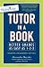 Tutor in a Book: Better Grades as Easy as 1-2-3