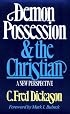 Demon Possession and the Christian: A New Perspective