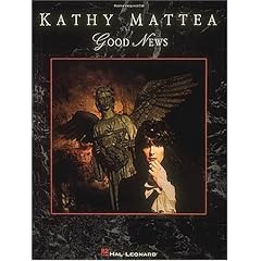 Kathy Mattea - Good News (Piano/Vocal/Guitar Artist Songbook)