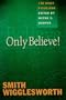 Only Believe!: Selected Inspirational Readings