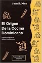 El Origen De La Cocina Dominicana (Historia y recetas t&iacute;picas dominicanas)