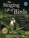 The Singing Life of Birds: The Art and Science of Listening to Birdsong [With CD (Audio)]