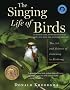 The Singing Life of Birds: The Art and Science of Listening to Birdsong