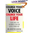 Change Your Voice, Change Your Life: A Quick, Simple Plan for Finding and Using Your Natural, Dynamic Voice (EH)