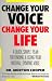 Books : Change Your Voice, Change Your Life: A Quick, Simple Plan for Finding and Using Your Natural, Dynamic Voice (EH)