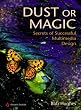 Dust or Magic: Secrets of Successful Multimedia Design
