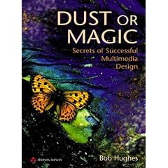 Dust or Magic: Secrets of Successful Multimedia Design