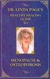 Dr. Linda Pages Healthy Healing Guide to Menopause & Osteoporosis