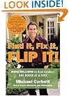 Find It, Fix It, Flip It!: Make Millions in Real Estate--One House at a Time