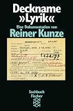 Deckname Lyrik: Eine Dokumentation - Reiner Kunze