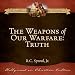 The Weapons of Our Warfare: Truth