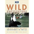 Wild Encounters: The Best Animal-Watching Adventures in the U.S. by Diane Bair and Pamela Wright