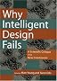 Why Intelligent Design Fails: A Scientific Critique of the New Creationism Why Intelligent Design Fails: A Scientific Critique of the New Creationism