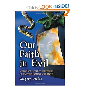 Our Faith in Evil: Melodrama and the Effects of Entertainment Violence