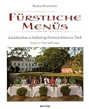 Fürstliche Menüs: Adelsfamilien in Schleswig-Holstein bitten  zu Tisch
