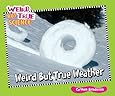 Weird But True Weather (Weird But True Science)