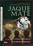 Jaque mate: De como la policia le gano la partida a "el ajedrecista" y a los carteles del narcotrafico