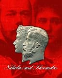 Nicholas And Alexandra: The Last Tsar and Tsarina