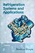 Refrigeration Systems and Applications