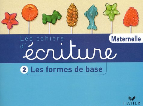 Les Cahiers d'écriture, tome 2 : Les Formes de base, moyenne et grande sections de maternelle
