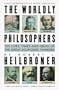 The Worldly Philosophers: The Lives, Times and Ideas of the Great Economic Thinkers