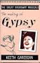 Making of the Great Broadway Musical Mega-Hits: Gypsy (The Great Broadway Musicals)