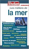 M�tiers & formations : Les M�tiers de la mer