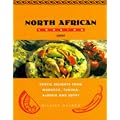 North African Cooking: Exotic Delights From Morocco, Tunisia, Algeria and Egypt