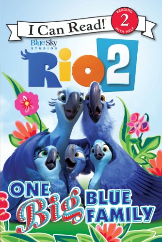 Rio 2: One Big Blue Family (I Can Read Level 2)