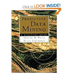 Predictive Data Mining: a practical guide (The Morgan Kaufmann Series in Data Management Systems)