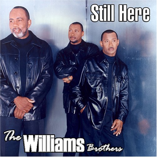 The Williams Brothers - Still Here - Zortam Music