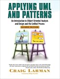 Applying UML and Patterns: An Introduction to Object-Oriented Analysis and Design and the Unified Process