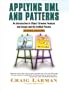 Applying UML and Patterns: An Introduction to Object-Oriented Analysis and Design and the Unified Process (2nd Edition)