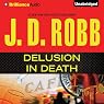 Delusion In Death: In Death, Book 35