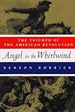 Angel in the Whirlwind: The Triumph of the American Revolution